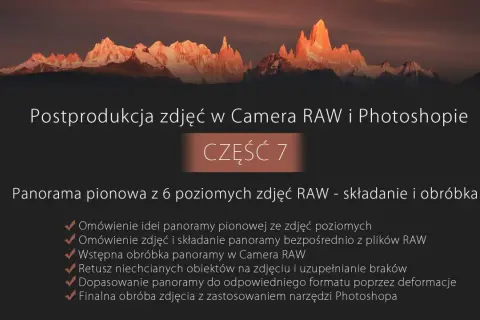 Postprodukcja zdjęć: tworzenie panoramy pionowej z plików RAW, obróbka w Camera RAW i Photoshopie.