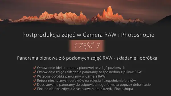 Postprodukcja zdjęć: tworzenie panoramy pionowej z plików RAW, obróbka w Camera RAW i Photoshopie.