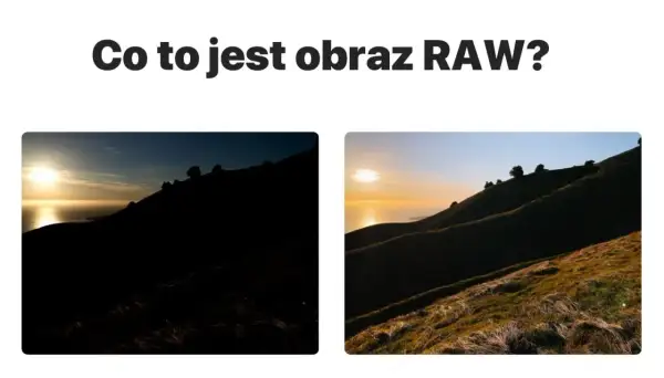 Obraz RAW: ciemny krajobraz z zachodzącym słońcem po lewej, jaśniejszy po prawej. Pokazuje, co to znaczy RAW.