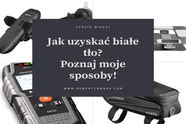 Cztery gadżety na białym tle: uchwyt samochodowy, stojak na laptopa, wykrywacz i torba rowerowa. Tekst: "Jak uzyskać białe tło? Poznaj moje sposoby!".